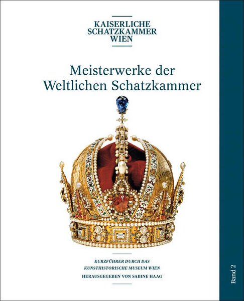 Collection Guidebook: Masterpieces of the Imperial Secular Treasury Vienna