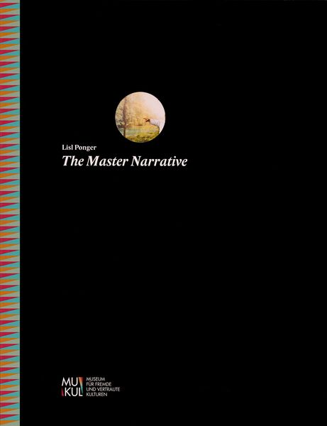 Ausstellungskatalog 2017: Lisl Ponger - The Master Narrative