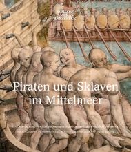 Exhibition Catalogue 2019: Piraten und Sklaven im Mittelmeer