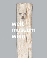 Catalogue 2017: Weltmuseum Wien