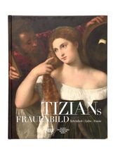 Ausstellungskatalog 2007: Der späte Tizian und die Sinnlichkeit der Malerei