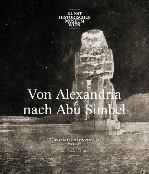 Ausstellungskatalog 2016: Von Alexandria nach Abu Simbel
