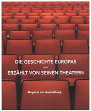Ausstellungskatalog 2015: Die Geschichte Europas erzählt von seinen Theatern