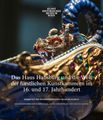 KHM Series: Das Haus Habsburg und die Welt der fürstlichen Kunstkammern im 16. und 17. Jh. Thumbnail 1