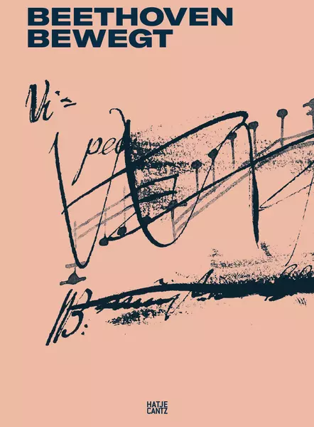 Ausstellungskatalog 2020: Beethoven bewegt