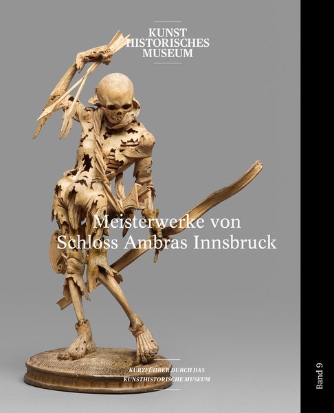 Collection Guidebook: Meisterwerke von Schloss Ambras Innsbruck