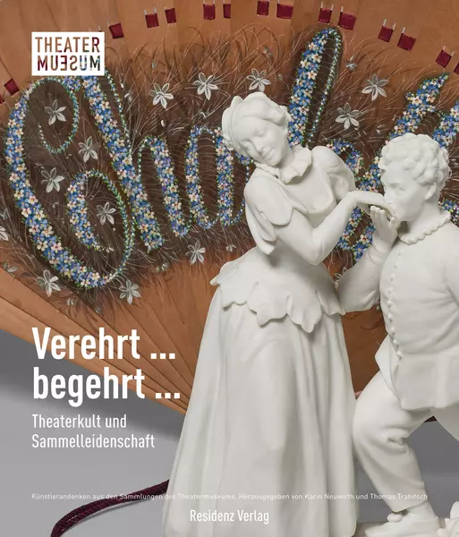 Exhibition Catalogue 2021: Verehrt... begehrt...