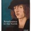 Exhibition Catalogue: Renaissance in the North Thumbnails 1