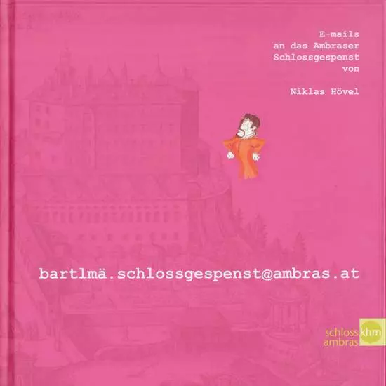Kinderbuch: E-mails an das Ambraser Schlossgespenst