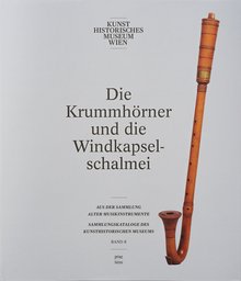 Sammlungskatalog: Die Krummhörner und die Windkapselschalmei