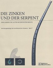 Sammlungskatalog: Die Zinken und der Serpent der Sammlung alter Musikinstrumente