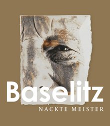 Exhibition Catalogue 2023: Baselitz - Naked Masters