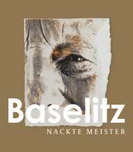Ausstellungskatalog 2023: Baselitz - Nackte Meister
