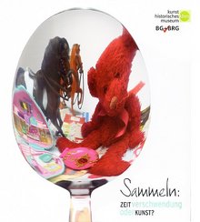 Exhibition Catalogue 2010: Sammeln: Zeitverschwendung oder Kunst?