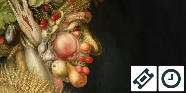 entrance ticket: Arcimboldo - Bassano - Bruegel